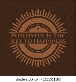 Positivity Is The Key To Happiness wooden emblem