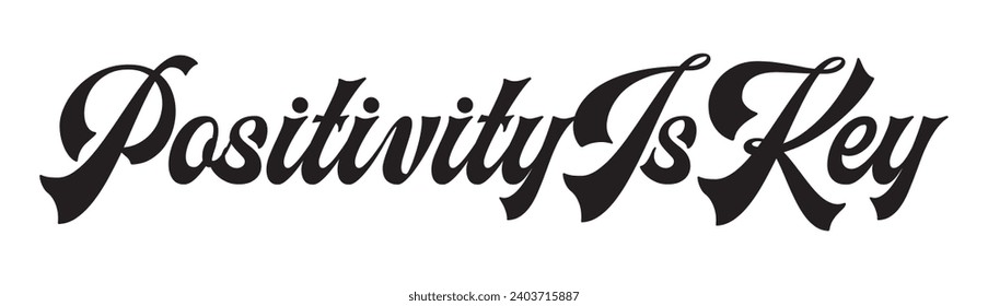 positivity is key text on white background.