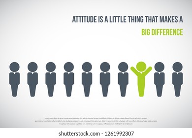 Positivity is a little thing that makes a big difference. Stand out from the crowd concept.