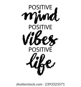 Positivity mind, Positive vibes, Positive life. Hand drawn lettering. Vector illustration