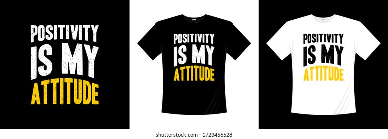 positivity is my attitude typography t-shirt design