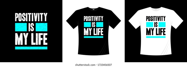positivity is my life typography t-shirt design