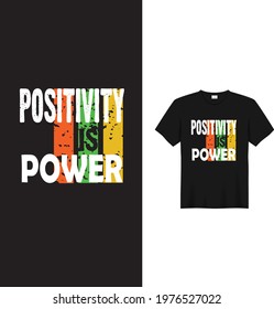 Positivity is power t shirt design .