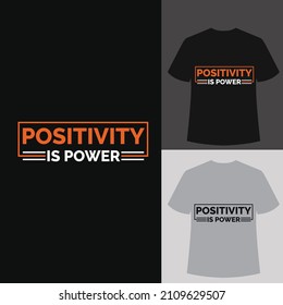 positivity is power t-shirt typography design