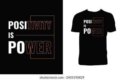 Positivity Is Power Typography T Shirt Design. 