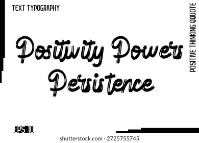 Poderes de positividad Persistencia - Pensamiento motivacional Positivo Había dibujado el diseño de tipografía del pincel de letras