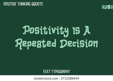 Positivity Is A Repeated Decision  -Positive Thinking Retro Style Text Typography Lettering Design