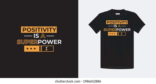 Positivity is a super power typography t-shirt design. Famous quotes t-shirt design.