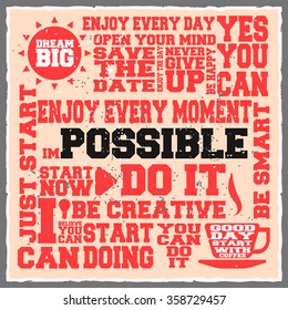 Possible. Creative motivation background. Grunge and retro design. Inspirational motivational quote. Calligraphic And Typographic. Retro color.