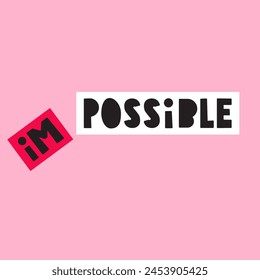 Possible. Motivational concept. Flat design on pink background. Hand drawn illustration.