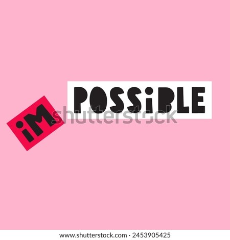 Possible. Motivational concept. Flat design on pink background. Hand drawn illustration.