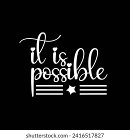 It is possible motivational typography t-shirt design