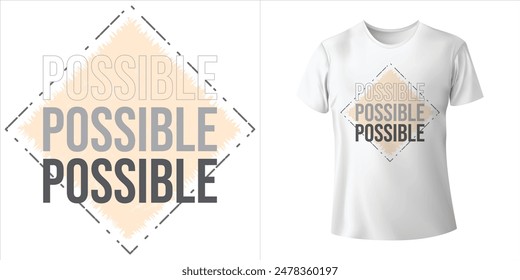 POSSIBLE typography t-shirt design.Vector illustration design for fashion graphics, t shirt prints.