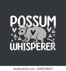 Possum Whisperer Opossum vector printable t-shirt design good for poster