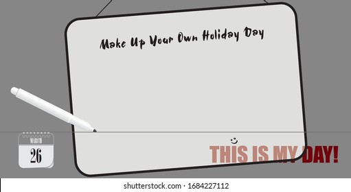 Post card for event march day Make Up Your Own Holiday Day. Office whiteboard and marker