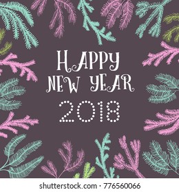 Post card with hand drawn new year tree branches. Vector Illustration. White and green christmas pine branches. HAPPY NEW YEAR 2018. Dark background.