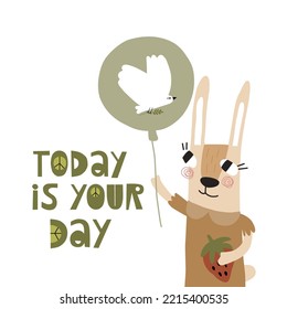 Post card. The hare is holding a balloon with a dove of peace. Lettering.
Today is your day. Ideal for printing postcards, on fabric and paper.