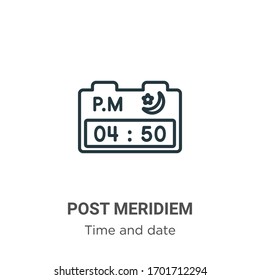 Post meridiem outline vector icon. Thin line black post meridiem icon, flat vector simple element illustration from editable time and date concept isolated stroke on white background