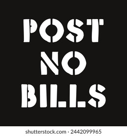 Post no bills stencil style text isolated