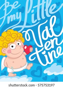 Postal card "Be mine little Valentine" for Valentine's Day. Cute cartoon Cupid with scarlet heart in hand walking, on bright blue background pattern with hearts and handwritten lettering words, clouds
