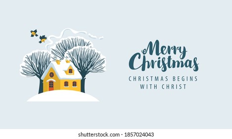 Postal envelope or greeting card on the Merry Christmas theme. Vector illustration in cartoon style with cheerful yellow house, snow-covered trees and inscription Christmas begins with Christ.