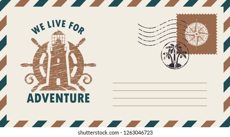 Postal envelope with postage stamp and postmark in retro style. Illustration on the theme of travel with lighthouse and ships wheel and the words We live for adventure.