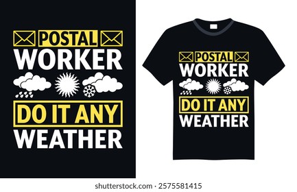 Postal worker do it any weather- Postal Worker T Shirt Design, Hand drawn vintage illustration with hand lettering and decoration elements, banner, flyer and mug, Poster, EPS