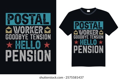 Postal worker goodbye tension hello pension- Postal Worker T Shirt Design, Hand drawn lettering phrase, Isolated on Black background, For the design of postcards, cups, card, posters.