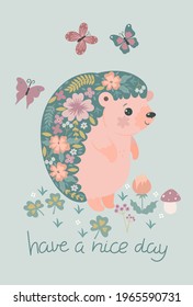 Postcard with a blooming hedgehog with the inscription have a good day. Vector graphics.