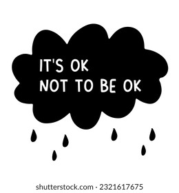 Postcard. Bubble with text. cloud with text - it's okay not to be okay. Psychology. Black and white vector illustration isolated on white background.