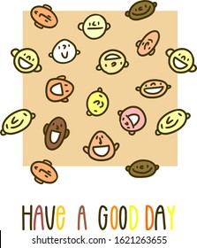 Postcard with cheerful color funny faces. Description have a good day.