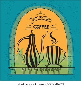 Postcard with coffee and coffee pot on background of Jerusalem, in arch of the Jerusalem brick with the text "Jerusalem coffee"