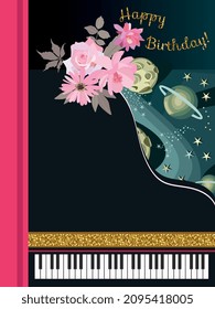 Postcard, cover for notebook with a grand piano, outer space with stars, nebulae and planets, a bouquet of pink flowers and the inscription "Happy Birthday!" Vector design.