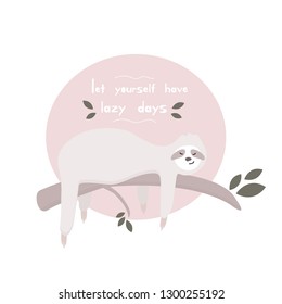 the postcard with cute cartoon sloth on the tree, and the inscription is let yourself have lazy day