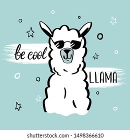 Postcard with a cute llama and lettering be cool llama, print for t-shirt, poster, banner, fashionable vector illustration.