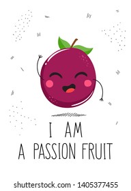 Postcard cute passion fruit on a white background with the inscription: I am a passion fruit
