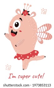 Postcard with Cute pink winged monster girl and tekt - I m super cute. Vector illustration. For childrens cards, design, decor and printing, decoration of kids rooms 