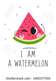 Postcard cute watermelon on a white background with the inscription: I am a watermelon