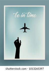 Postcard Design about time. Airplane and Hand Silhouettes. Be in time. Vector Illustration 