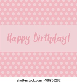 postcard with dots pink background and hand-drawn text "Happy birthday"
