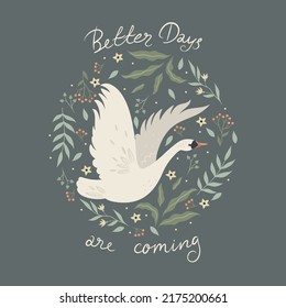 Postcard with a flying swan and the inscription Better days are coming. Vector graphics.