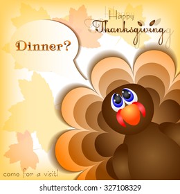 Postcard with funny turkey asking for dinner for congratulations with happy Thanksgiving. Vector illustration