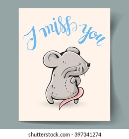 Postcard with a gray mouse and hand lettering "I miss you" Vector illustration