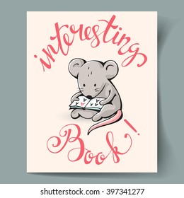 Postcard with a gray mouse  and hand lettering "Interesting book!" Vector illustration