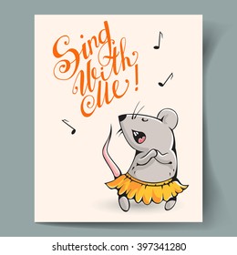 Postcard with a gray mouse and hand lettering "Sing with me!" Vector illustration