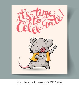 Postcard with a gray mouse and hand lettering "It's time to celebrate!" Vector illustration