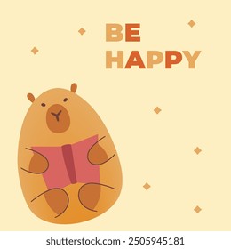 Postcard with hand draw capybara with book and inscription be happy. Vector illustration in flat style. Cartoon cute animal for print.Kids illustration.