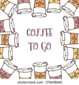 Postcard with hand drawn cup of coffee. Coffee to go with lettering COFFEE on the paper cup. Vector stock illustration. White background.Coffee to GO sign in the middle. 