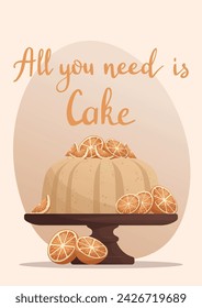 Postcard with handwritten lettering "All you need is cake" with biscuit. Vector illustration for poster, banner, advertising. Baking, bakery shop, cooking, sweet products, dessert, pastry concept