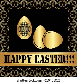 Postcard: "happy Easter!!!" Golden eggs on a black background.